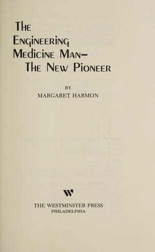 The engineering medicine man: the new pioneer