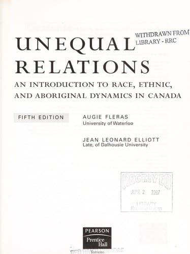 Unequal relations: an introduction to race, ethnic, and aborginal dynamics in Canada