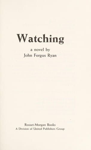Watching: a novel
