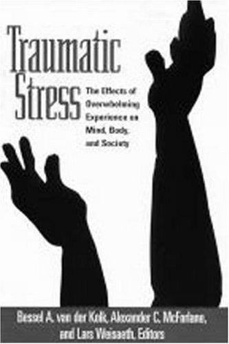 Traumatic stress: the effects of overwhelming experience on mind, body, and society