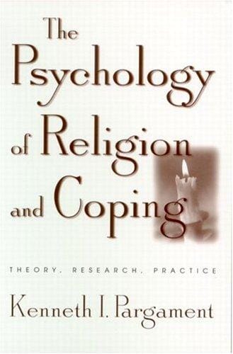 The Psychology of Religion and Coping: Theory, Research, Practice