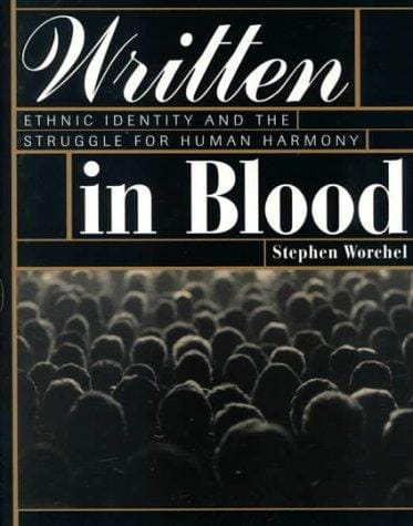 Written in blood: ethnic identity and the struggle for human harmony