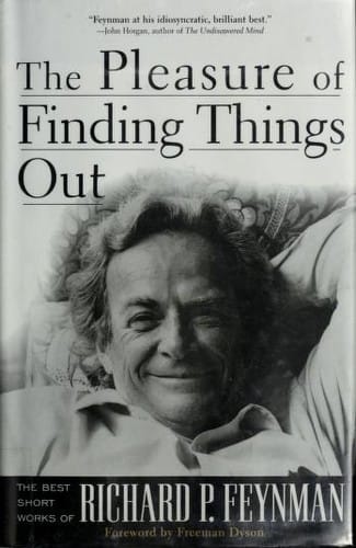 The pleasure of finding things out: the best short works of Richard P. Feynman