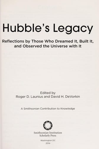 Hubble's legacy: reflections by those who dreamed it, built it, and observed the universe with it
