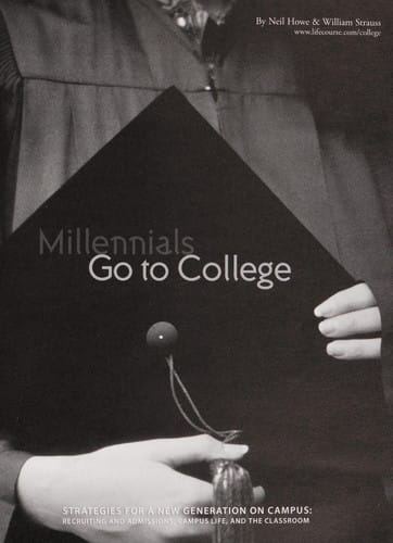 Millennials go to college: strategies for a new generation on campus : recruiting and admissions, campus life, and the classroom