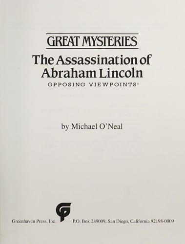 The assassination of Abraham Lincoln: opposing viewpoints