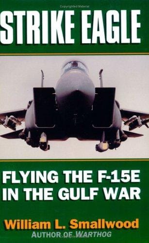 Strike Eagle: Flying the F-15E in the Gulf War