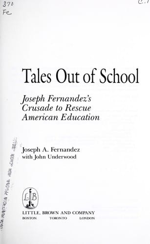 Tales out of school: Joseph Fernández's crusade to rescue American education : with a new afterword