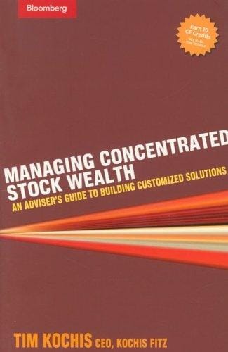 Managing Concentrated Stock Wealth: An Adviser's Guide to Building Customized Solutions