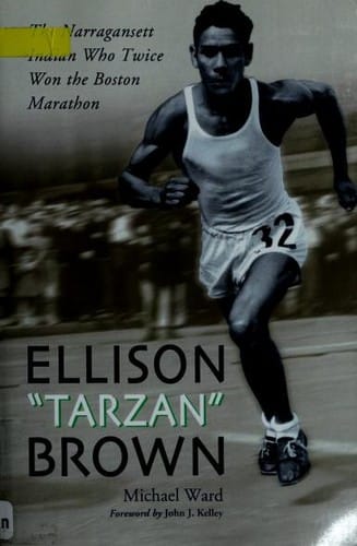 Ellison "Tarzan" Brown: The Narragansett Indian Who Twice Won the Boston Marathon