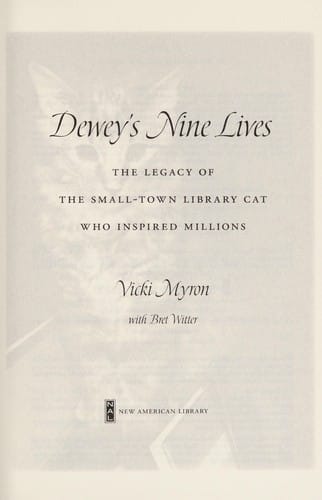 Dewey's nine lives: the legacy of the small-town library cat who inspired millions