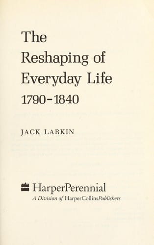 The Reshaping of everyday life, 1790-1840