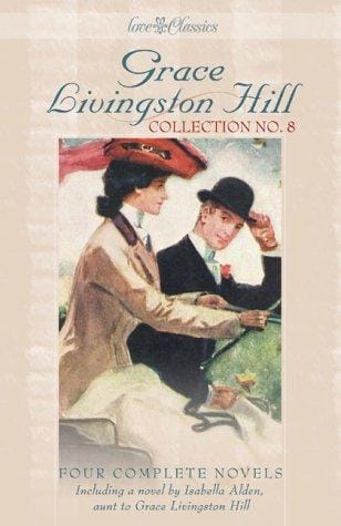 Grace Livingston Hill collection no. 8: four complete novels, updated for today's reader