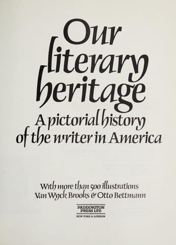 Our literary heritage: a pictorial history of the writer in America