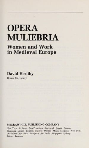 Opera muliebria: women and work in medieval Europe