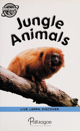 Jungle animals: live. learn. discover