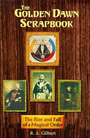 The Golden Dawn scrapbook: the rise and fall of a magical order