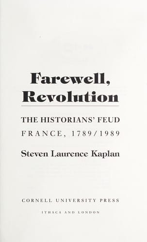 Farewell, Revolution: the historians' feud : France, 1789/1989