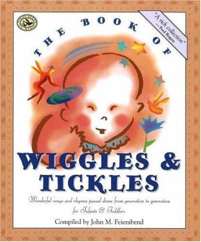 The book of wiggles & tickles: wonderful songs and rhymes passed down from generation to generation