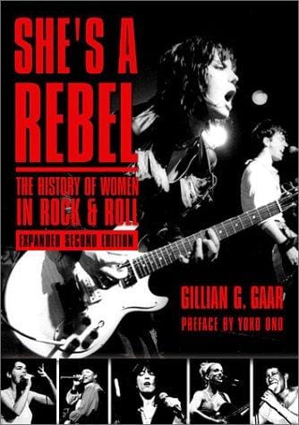 She's a Rebel: The Histroy of Women in Rock and Roll (Live Girls)