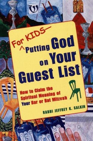 For kids--putting God on your guest list: how to claim the spiritual meaning of your bar or bat mitzvah