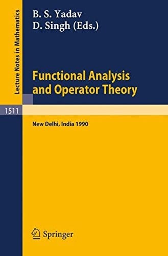 Functional analysis and operator theory: proceedings of a conference held in memory of U.N. Singh, New Delhi, India, 2-6 August 1990