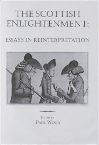 The Scottish Enlightenment: Essays in Reinterpretation (Rochester Studies in Philosophy)