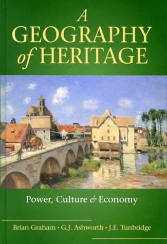 A geography of heritage: power, culture and economy