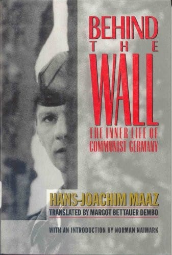 Behind the wall: the inner life of Communist Germany