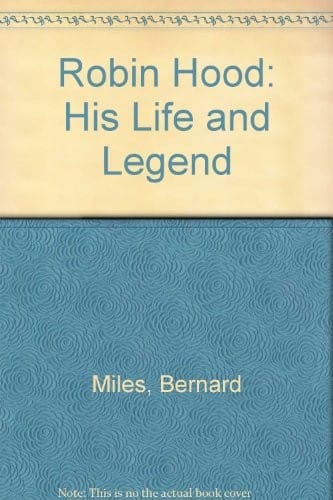 Robin Hood, his life and legend