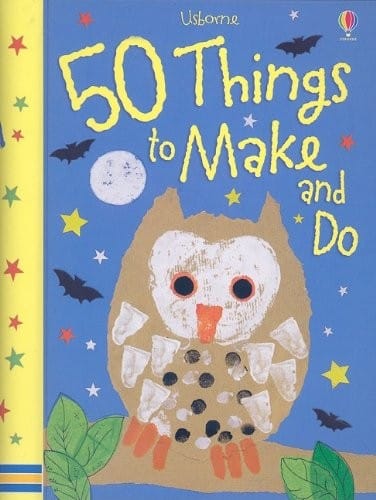 50 Things to Make and Do