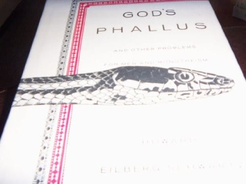 God's Phallus and other problems for men and monotheism