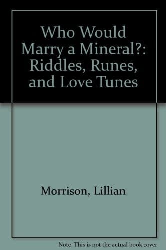 Who would marry a mineral?: Riddles, runes, and love tunes