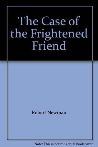 The case of the frightened friend
