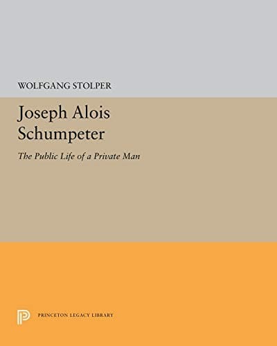 Joseph Alois Schumpeter: the public life of a private man