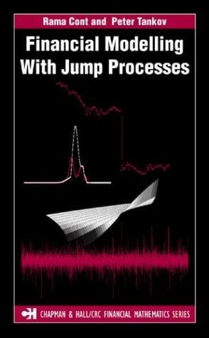 Financial Modelling with Jump Processes (Chapman & Hall/Crc Financial Mathematics Series)