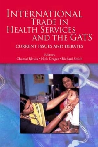 International Trade in Health Services and the GATS: Current Issues and Debates (Trade and Development)