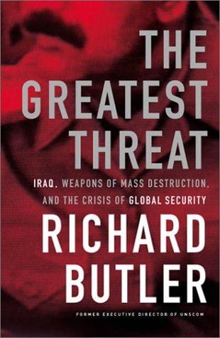 The greatest threat: Iraq, weapons of mass destruction, and the crisis of global security