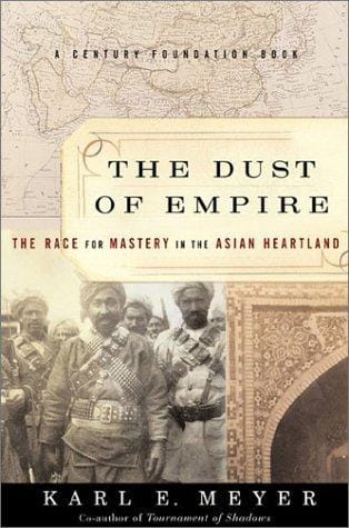 The Dust of Empire: The Race for Mastery in the Asian Heartland