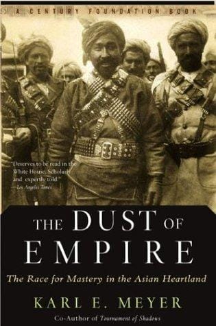 The Dust of Empire: The Race for Mastery in The Asian Heartland