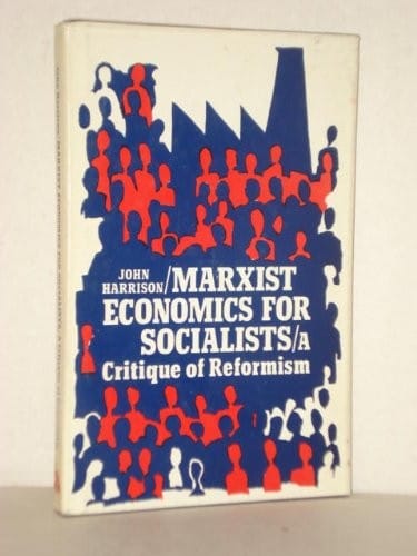 Marxist economics for socialists: a critique of reformism