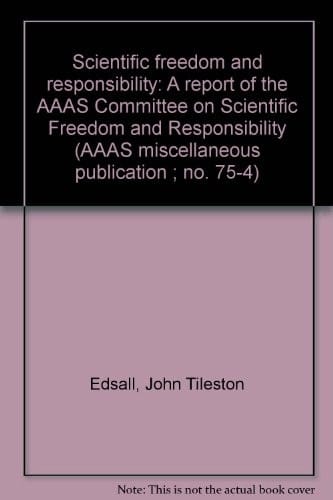 Scientific freedom and responsibility: a report of the AAAS Committee on Scientific Freedom and Responsibility