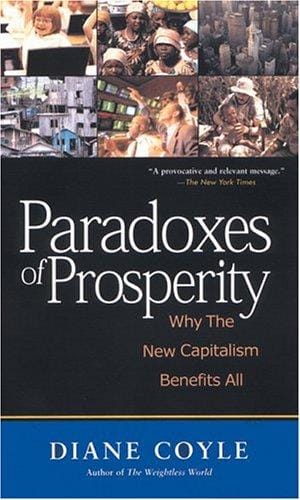 Paradoxes of prosperity: why the new capitalism benefits all