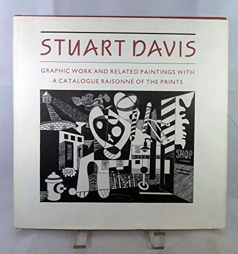 Stuart Davis: graphic work and related paintings with a catalogue raisonné of the prints