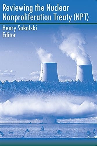 Reviewing the Nuclear Nonproliferation Treaty (NPT)