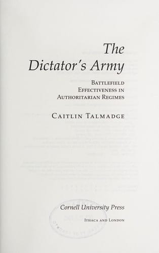 The dictator's army: battlefield effectiveness in authoritarian regimes