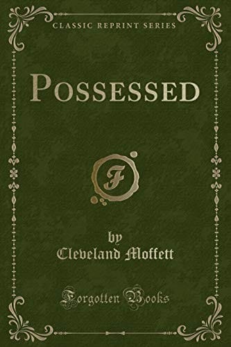 Possessed (Classic Reprint)