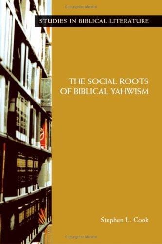 The Social Roots Of Biblical Yahwism (Studies in Biblical Literature) (Studies in Biblical Literature)
