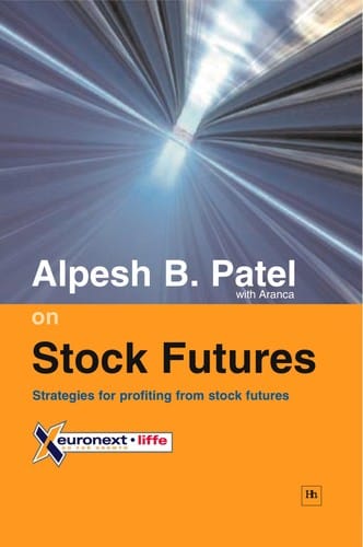 Alpesh B. Patel on stock futures: strategies for profiting from stock futures