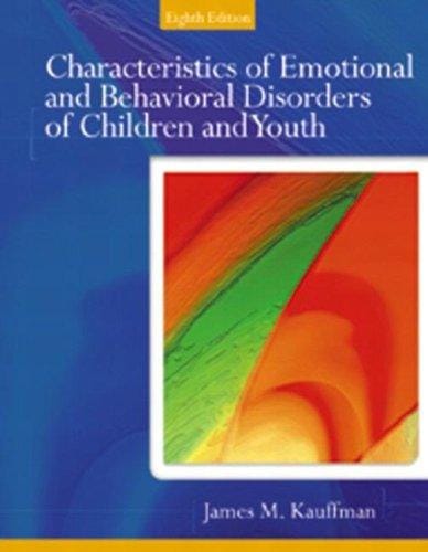 Characteristics of Emotional and Behavioral Disorders of Children and Youth (8th Edition)
